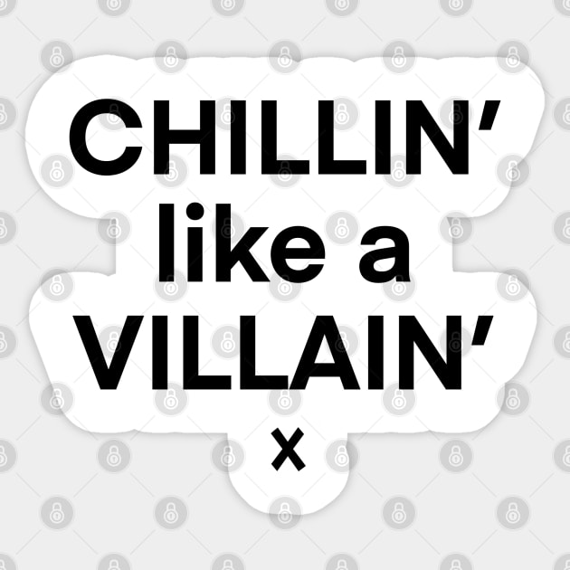 Chilling like a villain Sticker by SAN ART STUDIO 